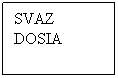 Textov pole: SVAZ
DOSIA
